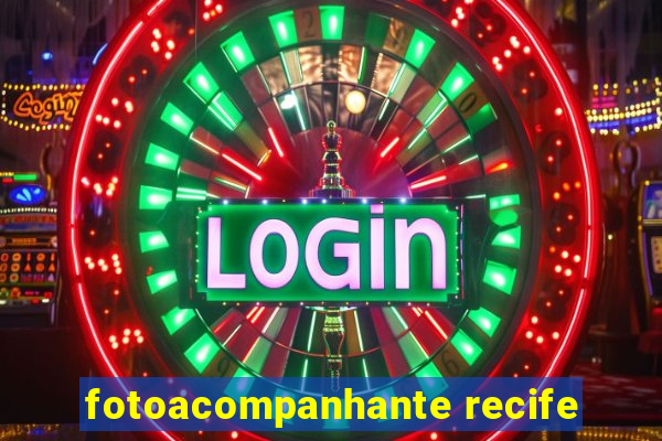 fotoacompanhante recife